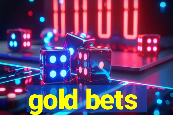 gold bets